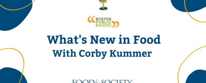 Blue blobs of color with gold rings frame the corners of this image. An illustrated microphone is centered above the Boston Public Radio logo. Centered are two lines In bold blue lettering, What's New in Food with Corby Kummer. Centered at the bottom of the image is the logo for Food & Society Aspen Institute.